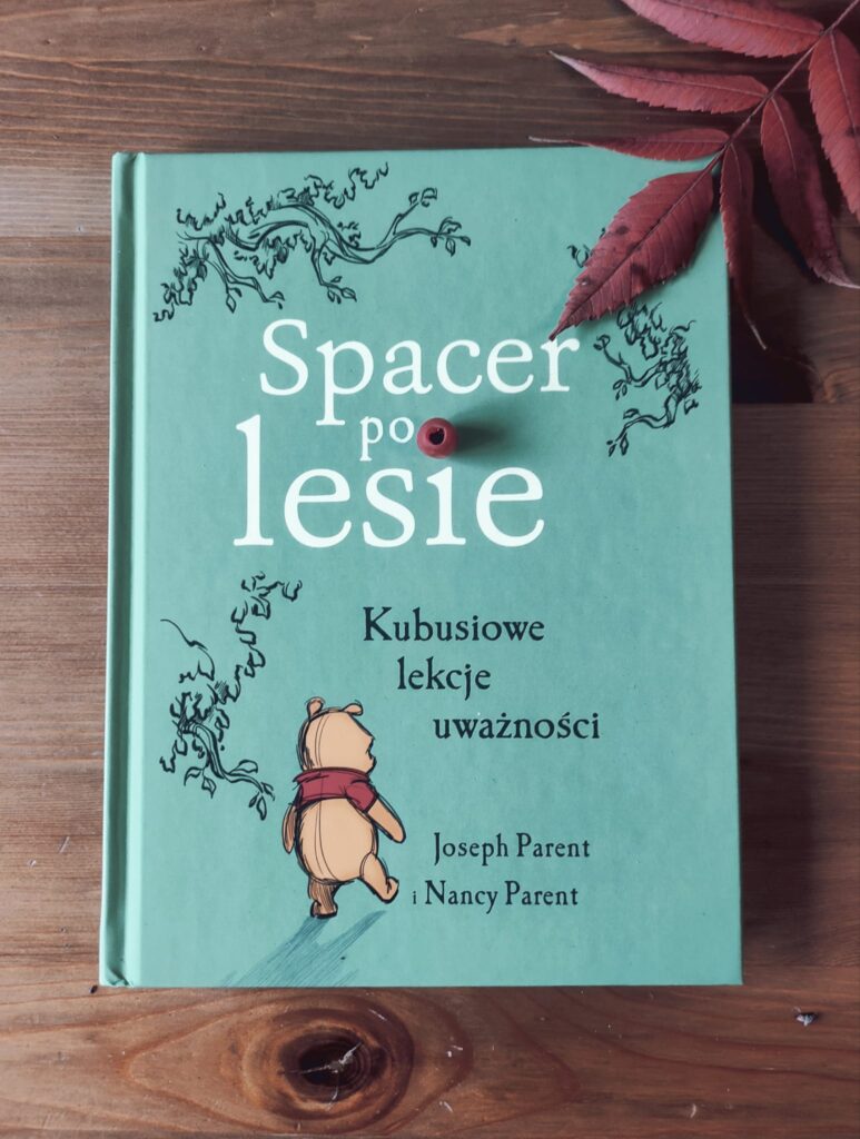 „Spacer po lesie. Kubusiowe lekcje uważności.” - Joseph Parent, Nancy Parent