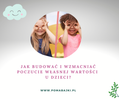 Poczucie własnej wartości u dzieci. Pomabajki