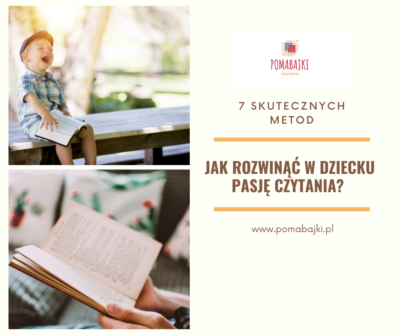 Jak rozwinąć w dziecku pasję czytania