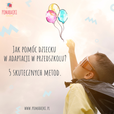 Jak pomóc dziecku w adaptacji w przedszkolu