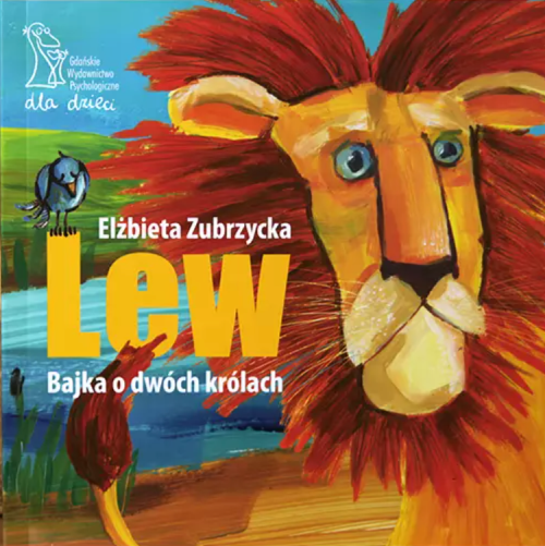 „Lew. Bajka o dwóch królach” Monika Pollak, Elżbieta Zubrzycka.